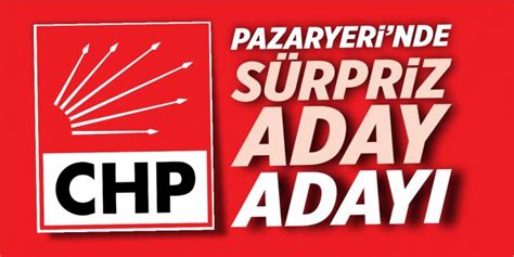 Pazaryeri Chpde S Rpriz Aday Aday