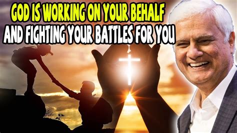 Ravi Zacharias Preaching God Is Working On Your Behalf And Fighting