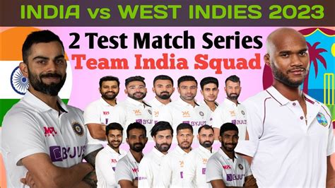 India Vs West Indies 2 Tests 2023 Team India Final Squad India Full Squad For West Indies