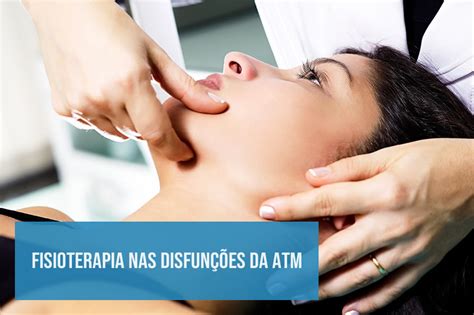 Fisioterapia nas Disfunções da ATM