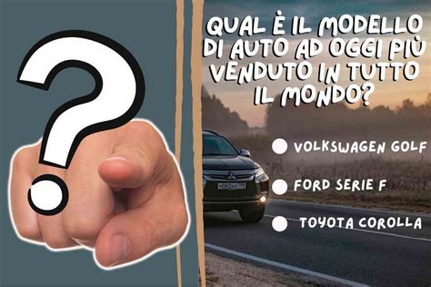 Qual L Auto Pi Venduta Al Mondo In Pochi Conoscono La Risposta