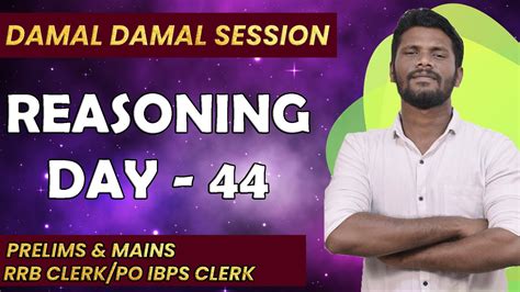 DAMAL DAMAL SESSION REASONING DAY 44 RRB PO RRB CLERK PO IBPS