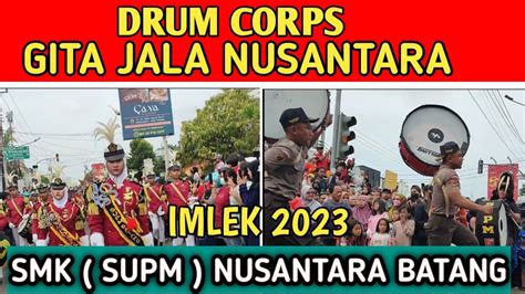 Drum Corps Gita Jala Nusantara Supm Batang Imlek Youtube