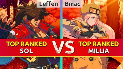 Ggst Leffen Top Ranked Sol Vs Bmac Top Ranked Millia High Level