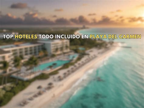 Top hoteles Playa del Carmen - Viaje viaje