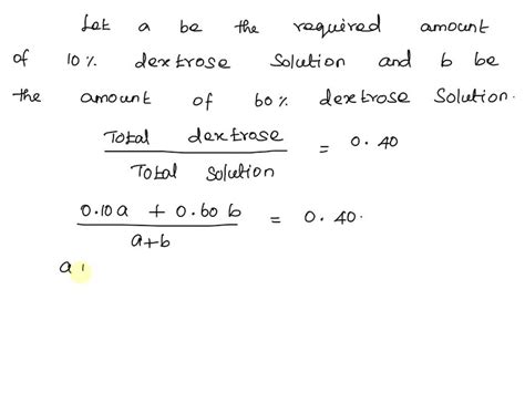 Solved You Need Ml Of Dextrose Solution How Much Of Your