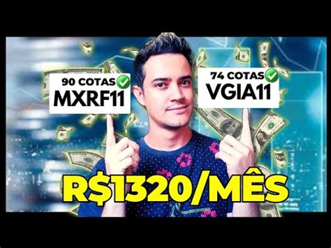 MXRF11 e VGIA11 COMO RECEBER R 1320 DE RENDIMENTOS POR MÊS YouTube