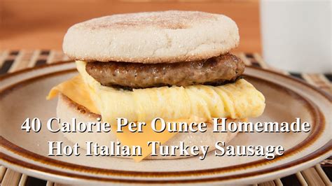 40 Calorie Per Ounce Homemade Hot Italian Turkey Sausage Med Diet Ep