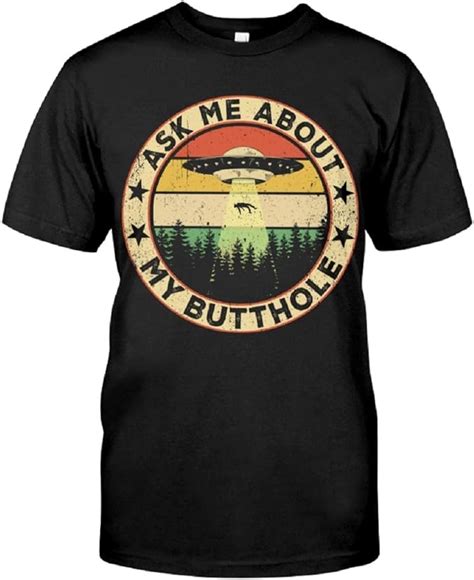 Ask Me About My Butthole Funny Ufo Alien Abduction Vintage Unisex Graphic T Shirt T Shirts Tee