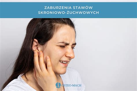 Zaburzenia stawów skroniowo żuchwowych objawy przyczyny diagnoza i