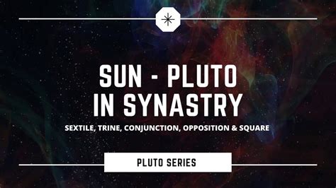 Sun Pluto Aspects In Synastry Trine Conjunction Opposition Square