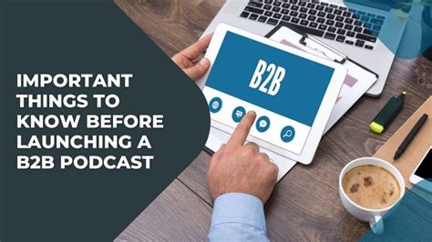 Important Things To Know Before Launching A B2b Podcast