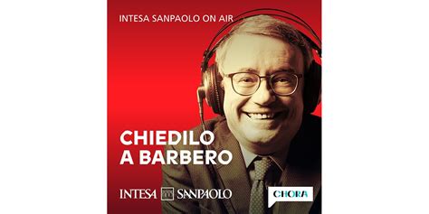 Intesa Sanpaolo Presenta Il Talk Podcast Chiedilo A Barbero In