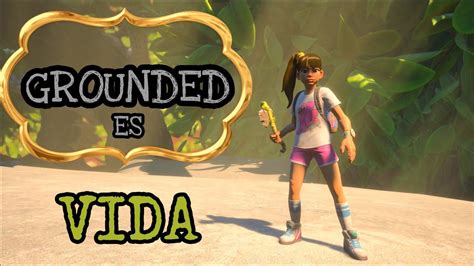 Comenzamos La Aventura SERIE 1 EP GROUNDED YouTube