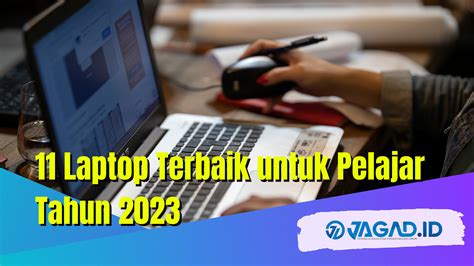 11 Laptop Terbaik Untuk Pelajar Tahun 2023 JAGAD ID