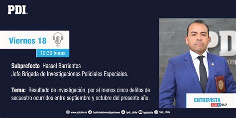 Pdi Chile On Twitter 🎙️ Entrevista Subprefecto Hassel Barrientos Jefe De La Brigada De