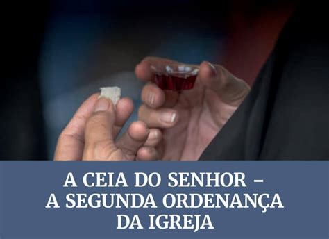 Subsidio Lição 10 A Ceia do Senhor A Segunda Ordenança da Igreja