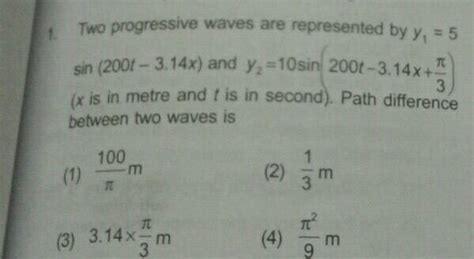 Two Progressive Waves Are Represented By Sin 2001 3 14x And Y