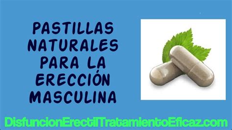 Pastillas Naturales Para La Erección Masculina YouTube