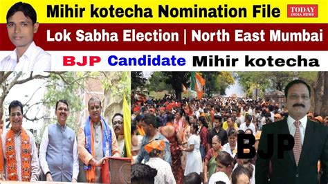 Mihir Kotecha Nomination File Bjp Lok Sabha Election Mumbai