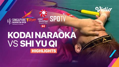 Kodai Naroka JPN Vs Shi Yu Qi CHN Highlights KFF Singapore