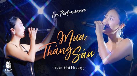 MƯa ThÁng SÁu Văn Mai Hương Siêu Phẩm Ballad Chinh Phục Mọi Con Tim