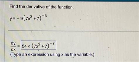 Solved Find The Derivative Of The Function Y −9 7x2 7 −6