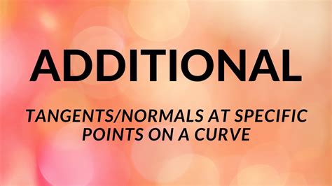 Tangents And Normals Finding The Equation Of A Tangent Normal At A Specific Point On A Curve