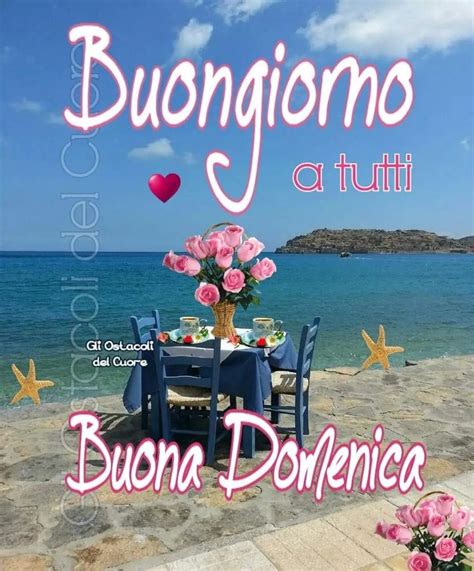 Pin Di Lilli Amore Su Foto1 Buona Domenica Auguri Di Buongiorno