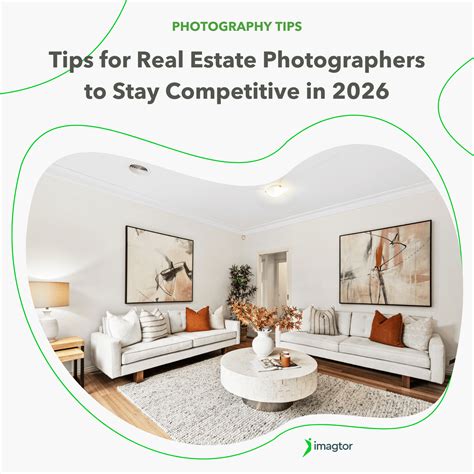 2026 Tips for Real Estate Photographers to Stay Competitive | Imagtor