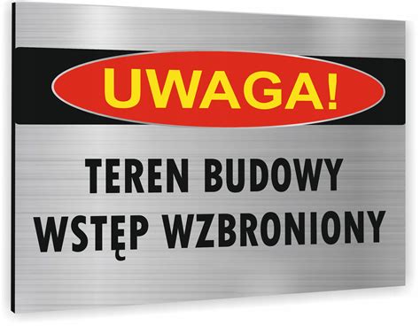 Tabliczka Znak Tablica Uwaga Teren Budowy Tabliczka Ostrzegawcza Bhp