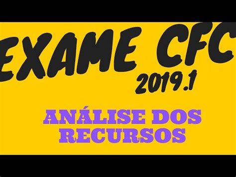 Exame Cfc An Lise Dos Recursos O Que Esperar Youtube