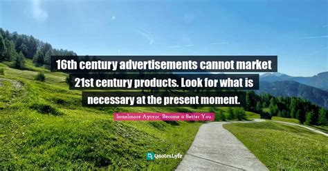 Th Century Advertisements Cannot Market St Century Products Look