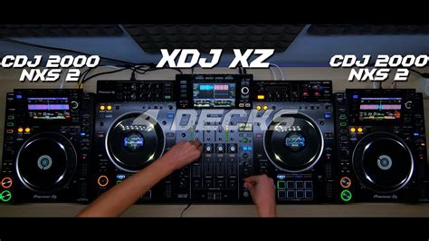 4 DECKS XDJ XZ Vs CDJ 2000 NXS2 LIVE MASHUP MIX YouTube