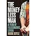 The Moneyless Man A Year Of Freeconomic Living Amazon Co Uk Boyle