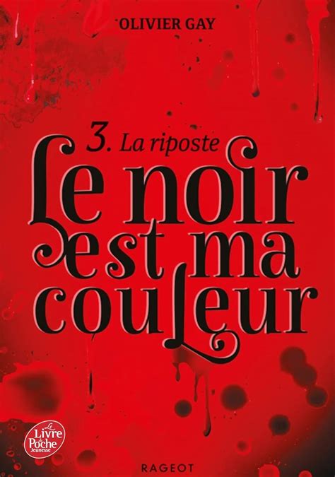 Amazon Fr Le Noir Est Ma Couleur Tome 3 La Riposte Gay Olivier