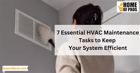 7 Essential Hvac Maintenance Tasks To Keep Your System Efficient Home Of Pros