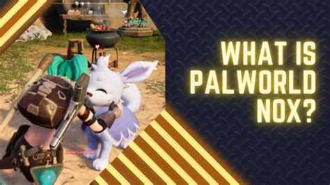 What Is Palworld Nox Palworld Gaming