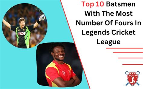 Top Batsmen With The Most Number Of Fours In Legends Cricket League