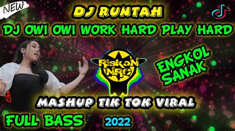 Dj Runtah X Owi Owi Engkol Sanak Remix Terbaru Viral Tik Tok Full