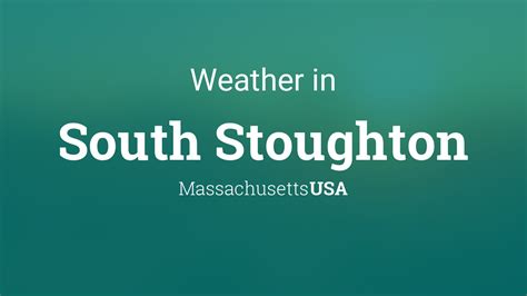 Weather for South Stoughton, Massachusetts, USA