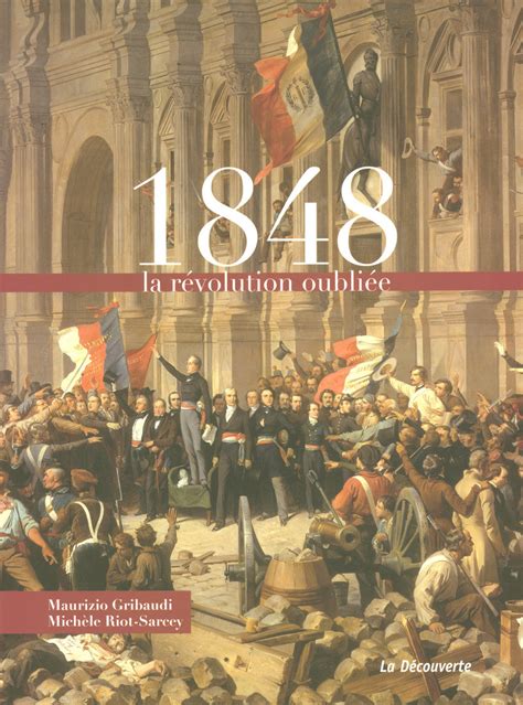 1848 La Révolution Oubliée Maurizio Gribaudi Michèle Riot Sarcey