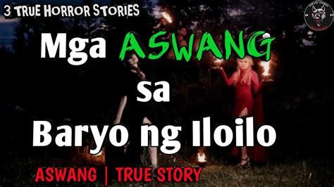 Karanasan Sa Probinsya Ng Iloilo Kwentong Aswang True Story Youtube