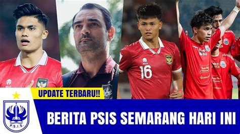 Berita Psis Semarang Hari Ini Minggu Oktober Youtube