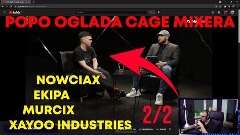 POPO OGLĄDA CAGE MIXERA O EKIPIE SA WARDEGA NOWCIAX i MURCIX 2 2