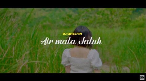 Chord Lagu Ambon Air Mata Jatuh Dj Qhelfin Sakit Yang Beta Rasa Nona