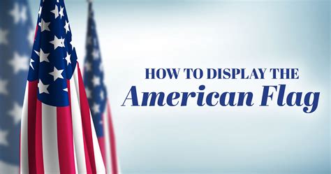 How To Display The American Flag