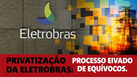 Privatização da Eletrobras processo eivado de equívocos SENGE SC