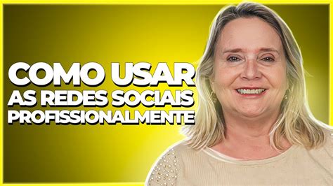 COMO USAR AS REDES SOCIAIS PARA ALAVANCAR SUA CARREIRA YouTube