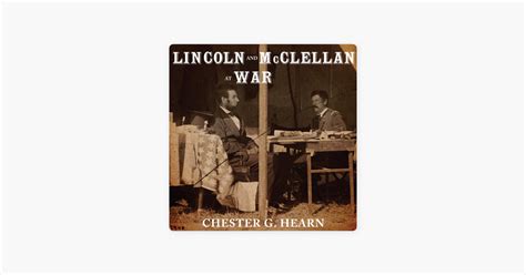 ‎Lincoln and McClellan at War (Unabridged) on Apple Books